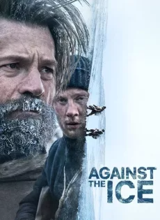 ดูหนัง มหันตภัยเยือกแข็ง (2022) Against the Ice