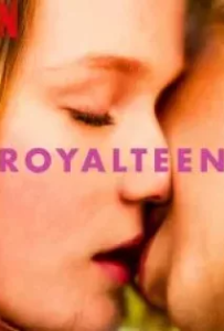 ดูหนังออนไลน์ รอยัลทีน (2022) Royalteen