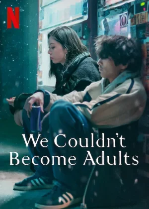 ดูหนัง We Couldn’t (2021) Become Adults