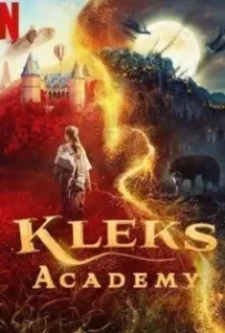 ดูหนังออนไลน์ โรงเรียนมายาคุณเคล็กซ์ Kleks Academy (2024)