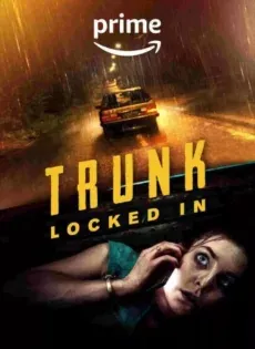 ดูหนัง ขังตายท้ายรถ Trunk Locked In (2024)