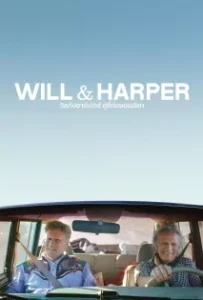 ดูหนังออนไลน์ วิลกับฮาร์เปอร์ คู่ซี้ท่องอเมริกา Will & Harper (2024)