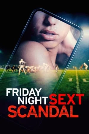 ดูหนัง Friday Night Sext Scandal (2024)