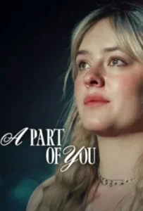 ดูหนังออนไลน์ ส่วนหนึ่งของเธอ A Part of You (2024)