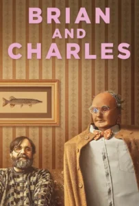 ดูหนังออนไลน์ ไบรอัน&ชาร์ลส์ คู่ซี้หัวใจไม่ประดิษฐ์ Brian and Charles (2022)