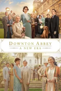 ดูหนังออนไลน์ ดาวน์ตัน แอบบีย์: สู่ยุคใหม่ Downton Abbey: A New Era (2022)