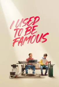 ดูหนังออนไลน์ คนเคยดัง I Used to Be Famous (2022)