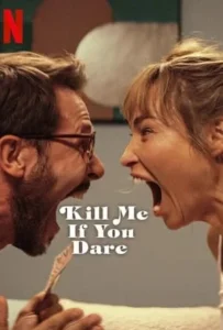 ดูหนังออนไลน์ ถ้ากล้า ก็ฆ่าเลย Kill Me If You Dare (2024)