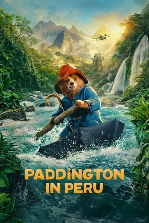 ดูหนัง แพดดิงตัน คุณหมีผจญภัยป่าอะเมซอน Paddington in Peru (2024)