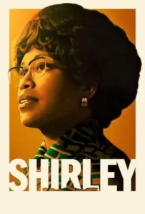 ดูหนังออนไลน์ เชอร์ลีย์ หญิงแกร่งสภาเหล็ก Shirley (2024)