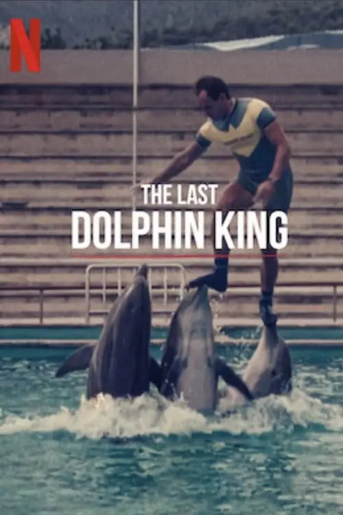 ดูหนัง ราชาโลมาคนสุดท้าย The Last Dolphin King (2022)