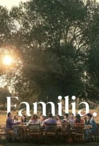 ดูหนังออนไลน์ ครอบครัวที่รัก Familia (2023)